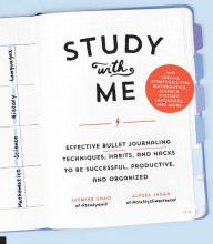 Read online: Study with Me: Effective Bullet Journaling Techniques, Habits, and Hacks To Be Successful, Productive, and Organized-With Special Strategies for Mathematics, Science, History, Languages, 