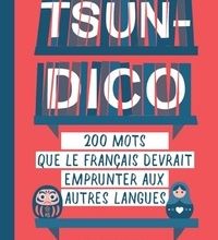 Téléchargements ebook gratuits au Royaume-Uni Tsundico  - 200 mots que le français devrait emprunter aux autres langues par Sabine Duhamel PDF CHM iBook 9782746754898