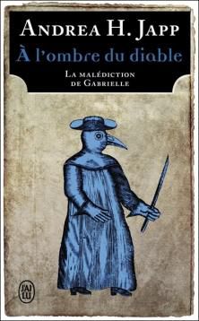 La Malédiction de Gabrielle, tome 2, A l'Ombre du Diable ; Andrea H. Japp