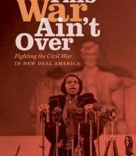 Download PDF This War Ain't Over: Fighting the Civil War in New Deal America