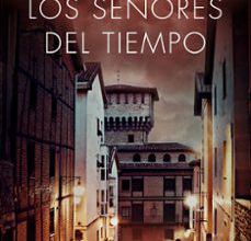 LOS SEÑORES DEL TIEMPO leer pdf