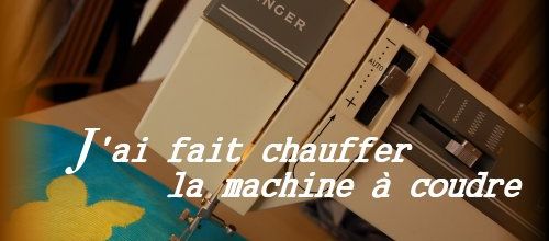 J'ai fait chauffer la machine à coudre