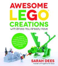 [download pdf] Awesome LEGO Creations with Bricks You Already Have: 50 New Robots, Dragons, Race Cars, Planes, Wild Animals and Other Exciting Projects to Build Imaginative Worlds