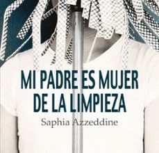 MI PADRE ES MUJER DE LA LIMPIEZA EBOOK | SAPHIA AZZEDDINE | Descargar libro PDF EPUB