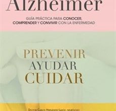 [PDF] ALZHEIMER. GUIA PRACTICA PARA CONOCER, COMPRENDER Y CONVIVIR CON LA ENFERMEDAD descargar gratis