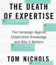 {pdf download} The Death of Expertise: The Campaign Against Established Knowledge and Why it Matters