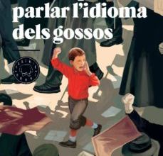 [PDF/Kindle] EL NEN QUE SABIA PARLAR L IDIOMA DELS GOSSOS descargar gratis