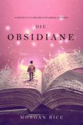 DIE OBSIDIANE (OLIVER BLUE UND DIE SCHULE FÜR SEHER—BUCH DREI) leer el libro