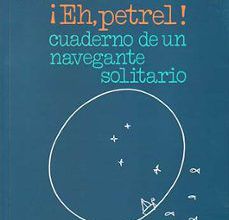 {pdf descargar} ¡EH, PETREL!: CUADERNO DE UN NAVEGANTE SOLITARIO (12ª ED.)