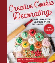 Best free audiobook download Creative Cookie Decorating: Buttercream Frosting Designs and Tips for Every Occasion 9781680994841
