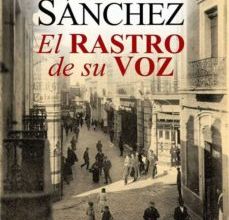 Descargar libros en pdf para ipad EL RASTRO DE SU VOZ 9788499789736 PDF PDB de ANTONIO J. SANCHEZ
