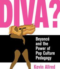 Download free friday nook books Ain't I a Diva?: Beyonce and the Power of Pop Culture Pedagogy 9781936932603 iBook PDF