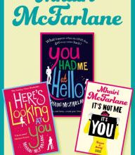 [Pdf/ePub] Mhairi McFarlane 3-Book Collection: You Had Me at Hello, Here's Looking at You and It's Not Me, It's You by Mhairi McFarlane download ebook