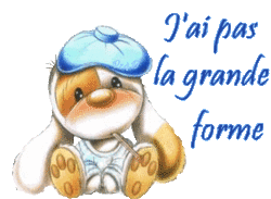 Pas très en forme depuis 2 ou 3 jours