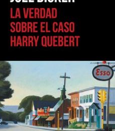 [Pdf/ePub/Mobi] LA VERDAD SOBRE EL CASO HARRY QUEBERT - JOËL DICKER descargar ebook gratis