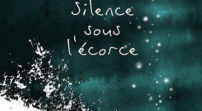 Le silence sous l'écorce 