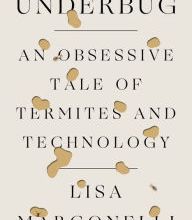 Good books to read free download pdf Underbug: An Obsessive Tale of Termites and Technology RTF by Lisa Margonelli 9780374282073
