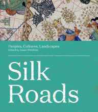 Free digital textbook downloads Silk Roads: Peoples, Cultures, Landscapes
