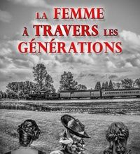 Téléchargement gratuit bookworm pour Android La femme à travers les générations ePub RTF PDF