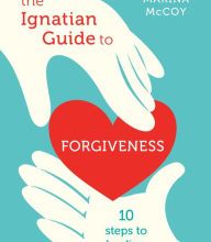 DOWNLOAD [PDF] {EPUB} The Ignatian Guide to Forgiveness: Ten Steps to Healing