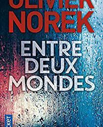 EB - Un roman coup de poing : "Entre deux mondes" d'Olivier Norek...