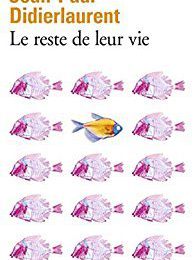 Un livre qui fait du bien : "Le reste de leur vie" de Jean-Paul Didierlaurent...