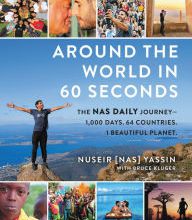 Google free ebook downloads pdf Around the World in 60 Seconds: The Nas Daily Journey - 1,000 Days. 64 Countries. 1 Beautiful Planet. (English Edition) PDB PDF by Nuseir Yassin