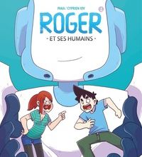 Téléchargements gratuits de livres audio complets Roger et ses humains Tome 1 par Paka, Cyprien Iov, Marie Ecarlat FB2 CHM PDF in French