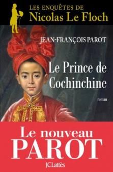 Les Enquêtes de Nicolas Le Floch, commissaire au Châtelet, tome 14, Le Prince de Cochinchine ; Jean-François Parot