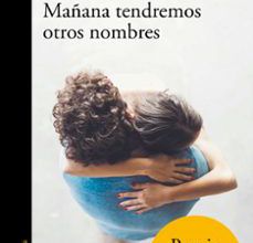 Las mejores descargas de audiolibros gratis MAÑANA TENDREMOS OTROS NOMBRES (PREMIO ALFAGUARA DE NOVELA 2019) de PATRICIO PRON
