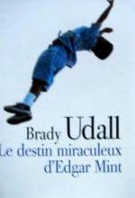 Brady UDALL - Le destin miraculeux d’Edgar Mint