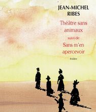 [Kindle] Théâtre sans animaux suivi de Sans m'en apercevoir download