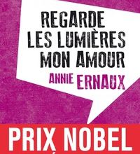 Téléchargement gratuit de livres électroniques mobiles Regarde les lumières mon amour 9782370210395 par Annie Ernaux