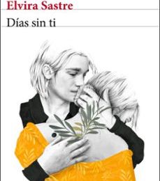 Descargas gratuitas de libros de kindle DIAS SIN TI (PREMIO BIBLIOTECA BREVE 2019)  9788432234958 de ELVIRA SASTRE