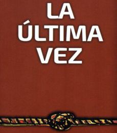 [Pdf/ePub/Mobi] LA ULTIMA VEZ - ÁNGEL COLLADO MATEO descargar ebook gratis