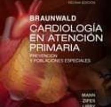 [PDF] BRAUNWALD: CARDIOLOGIA EN ATENCION PRIMARIA (10ª ED.): PREVENCION Y POBLACIONES ESPECIALES descargar gratis
