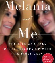 Download PDF Melania and Me: The Rise and Fall of My Friendship with the First Lady