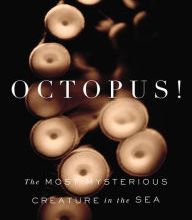 [Pdf/ePub] Octopus!: The Most Mysterious Creature in the Sea by Katherine Harmon Courage download ebook
