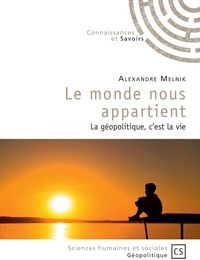 DOWNLOADS Le monde nous appartient  - La géopolitique, c'est la vie