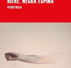 Las mejores descargas gratuitas de libros electrónicos en pdf HIERE, NEGRA ESPINA  en español de CLAUDE LOUIS-COMBET 9788416291878