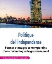Meilleurs livres à télécharger sur ipad Politique de l'indépendance  - Formes et usages contemporains d'une technologie de gouvernement en francais 9782757429488 par Bastien François, Antoine Vau