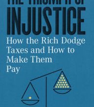 Best forum to download ebooks The Triumph of Injustice: How the Rich Dodge Taxes and How to Make Them Pay
