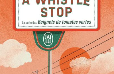 Whistle Stop Café, tome 2, Retour à Whistle Stop ; Fannie Flagg