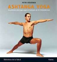Free books on cd downloads Ashtanga yoga: La practica del yoga segun el metodo de Sri Pattabhi Jois by Petri Raisanen 9788499884097 in English