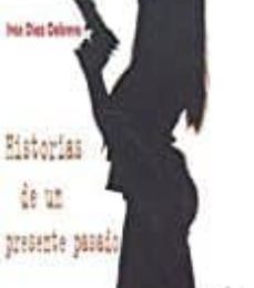 [Pdf/ePub/Mobi] HISTORIAS DE UN PRESENTE PASADO - IVAN DIAZ CABRERA descargar ebook gratis