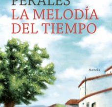 Descarga gratuita de libros de epub. LA MELODIA DEL TIEMPO in Spanish 9788401016806