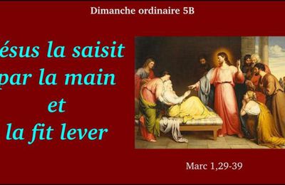 Homélie de 5e dim t.o. “Dieu au côté du souffrant” - 4 février 2024
