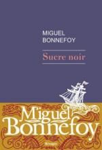 Sucre noir, Miguel BONNEFOY