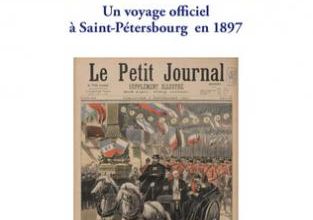 Alliance Franco-Russe ; Un voyage officiel à Saint-Pétersbourg en 1897 - Yves de Mestier du Bourg