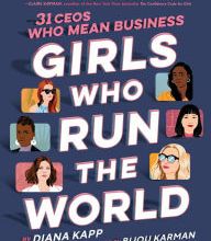 Download free books in english Girls Who Run the World: 31 CEOs Who Mean Business  (English literature) by Diana Kapp, Bijou Karman 9781984893055